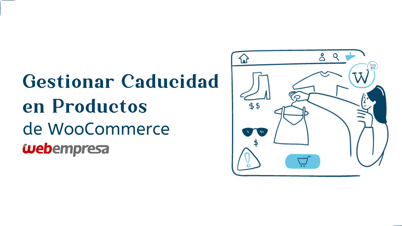 Gestionar Caducidad en Productos de WooCommerce