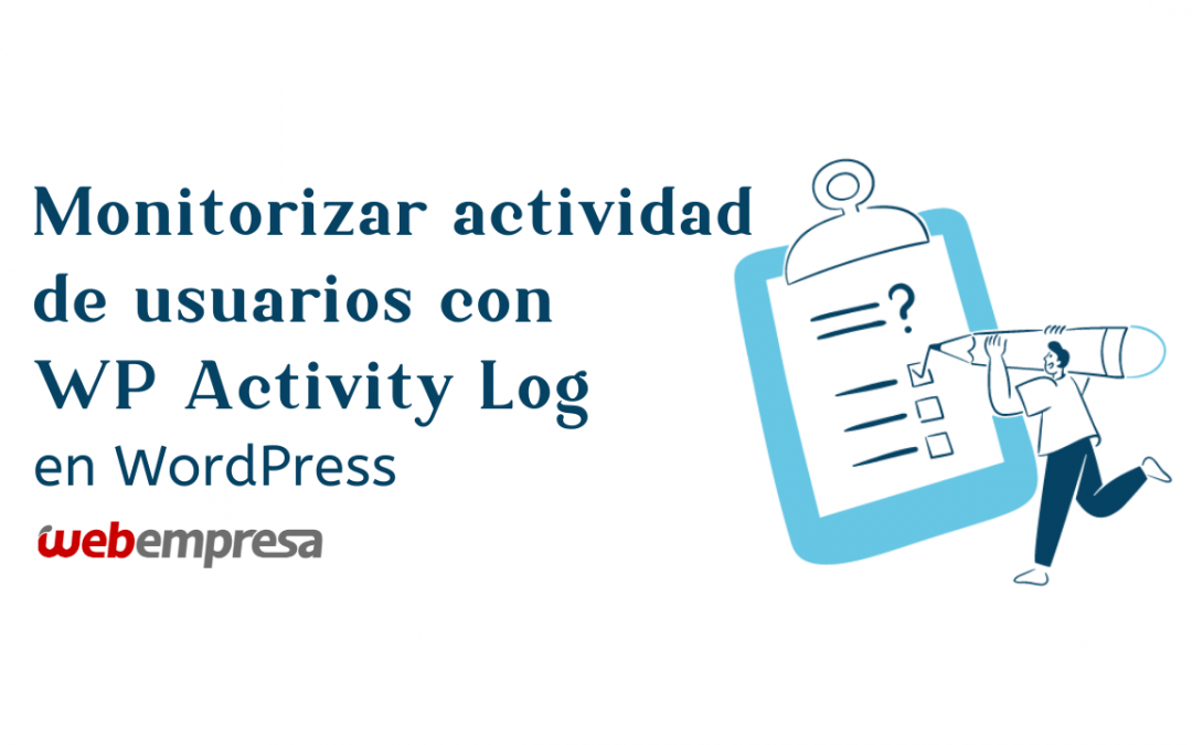 Registro de la actividad de usuarios en WordPress con WP Activity Log