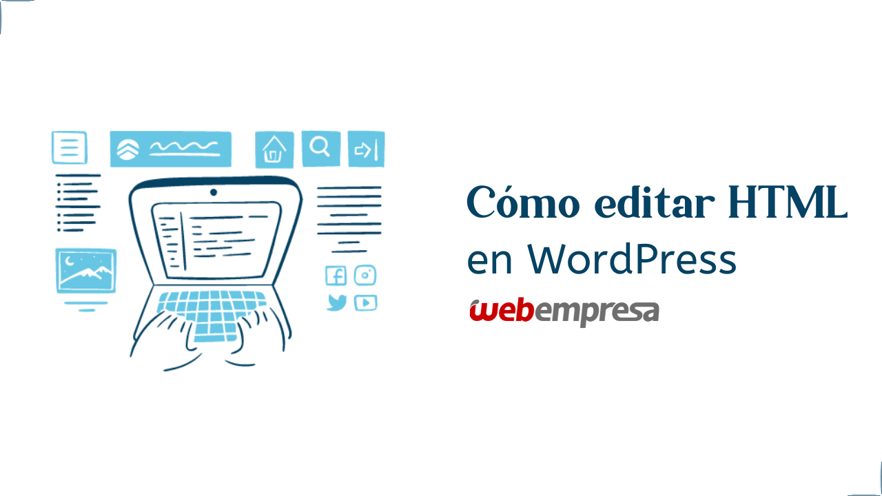 Cómo editar HTML en WordPress, fácil y sencillo - Webempresa