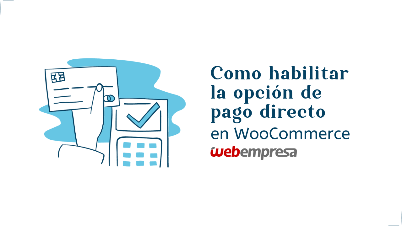 Como habilitar la opción de pago directo en WooCommerce