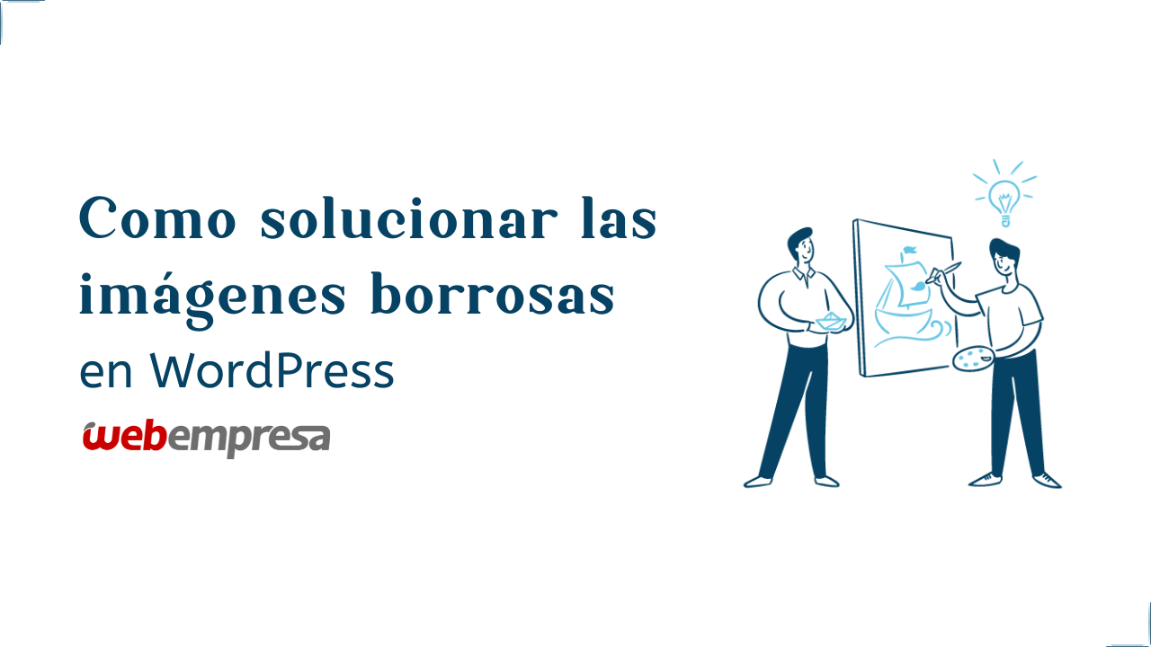 Como solucionar las imágenes borrosas en WordPress