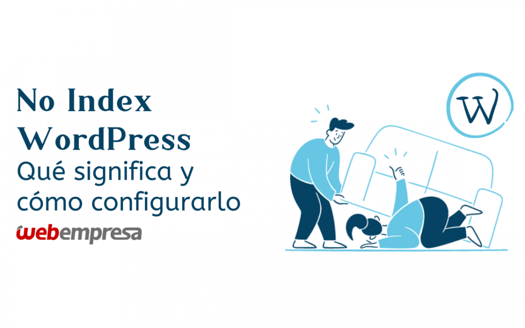 No Index WordPress, Qué significa y cómo configurarlo