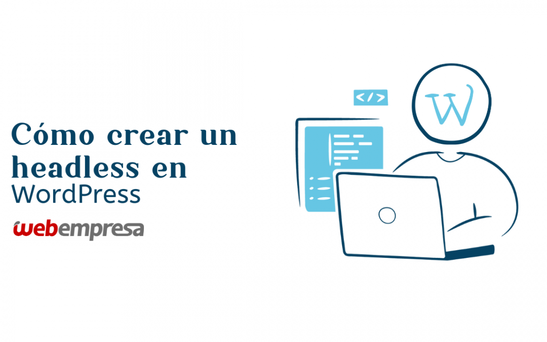 Cómo crear un headless en WordPress