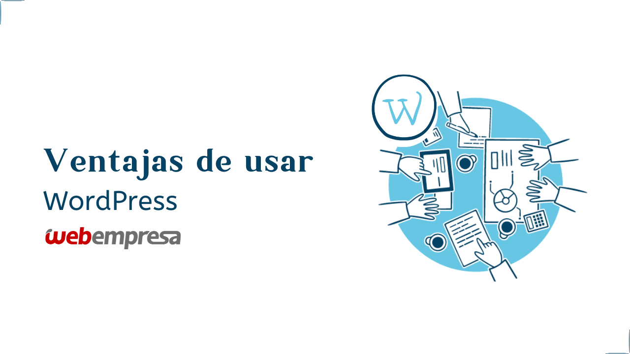  Ventajas de usar WordPress