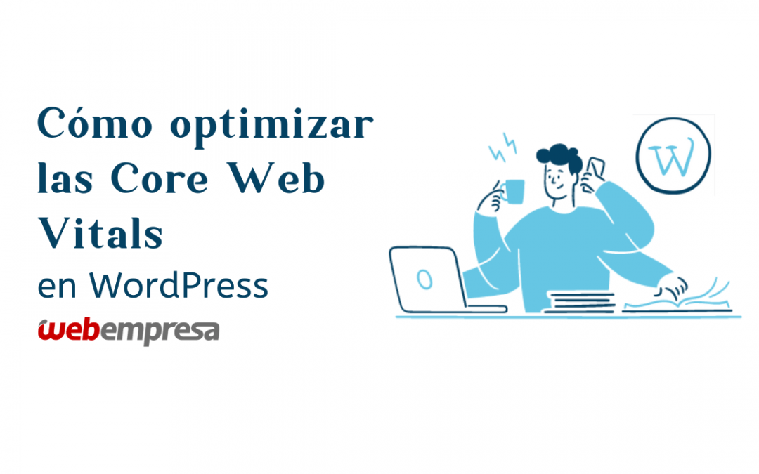 Cómo optimizar las Core Web Vitals en WordPress