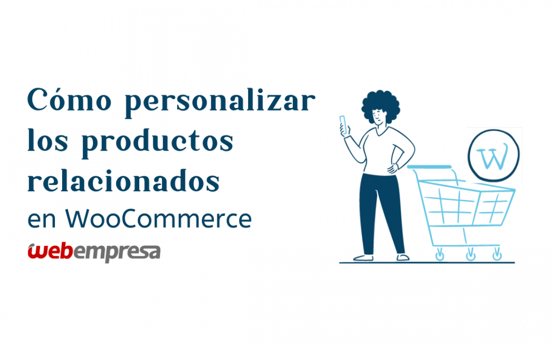 Cómo personalizar los productos relacionados en WooCommerce