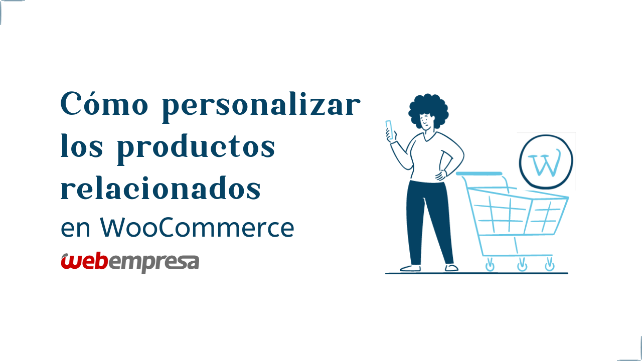 Cómo personalizar los productos relacionados en WooCommerce