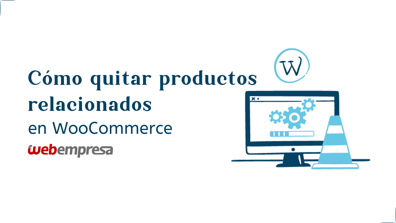 Cómo quitar productos relacionados en WooCommerce