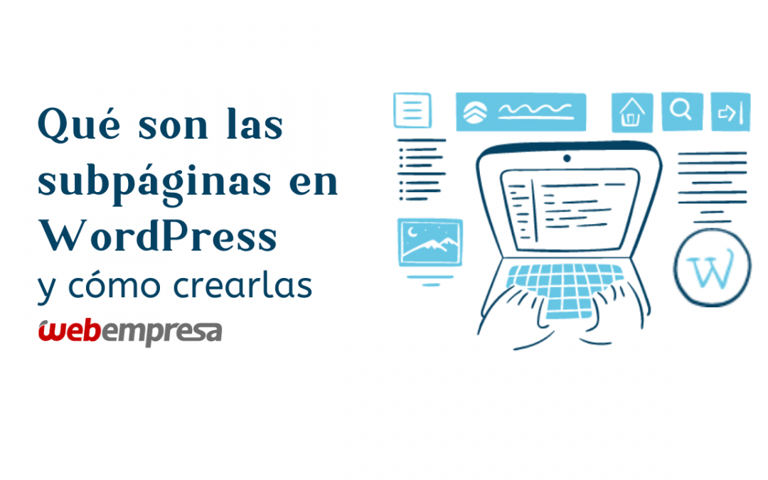 Qué son las subpáginas en WordPress y cómo crearlas