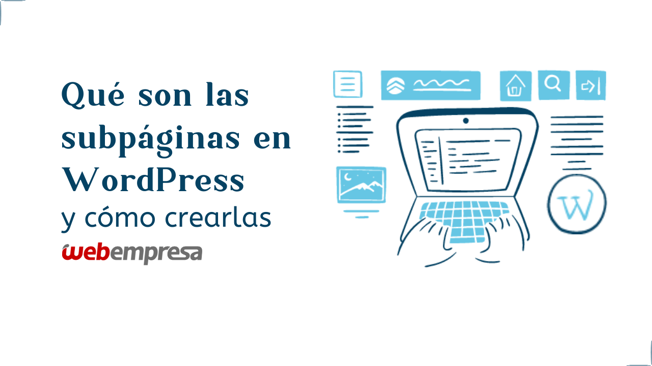 Qué son las subpáginas en WordPress y cómo crearlas