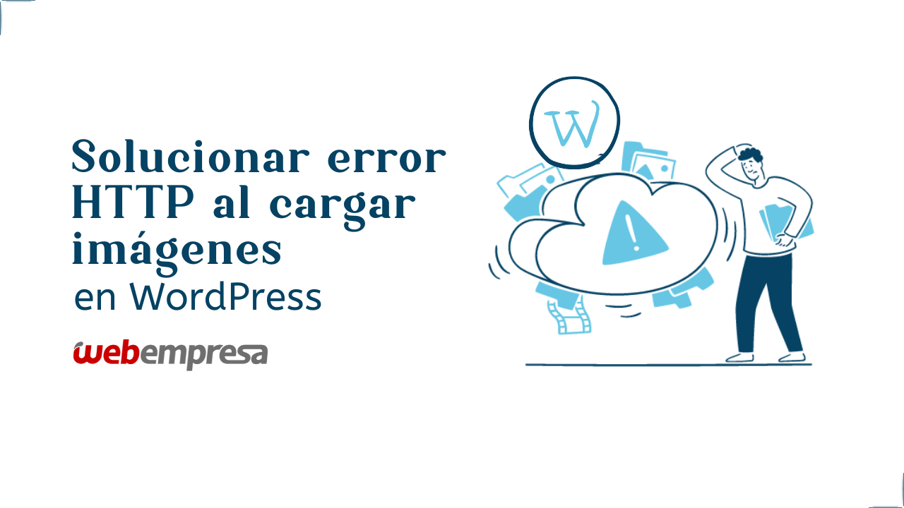 Solucionar error HTTP al cargar imágenes en WordPress