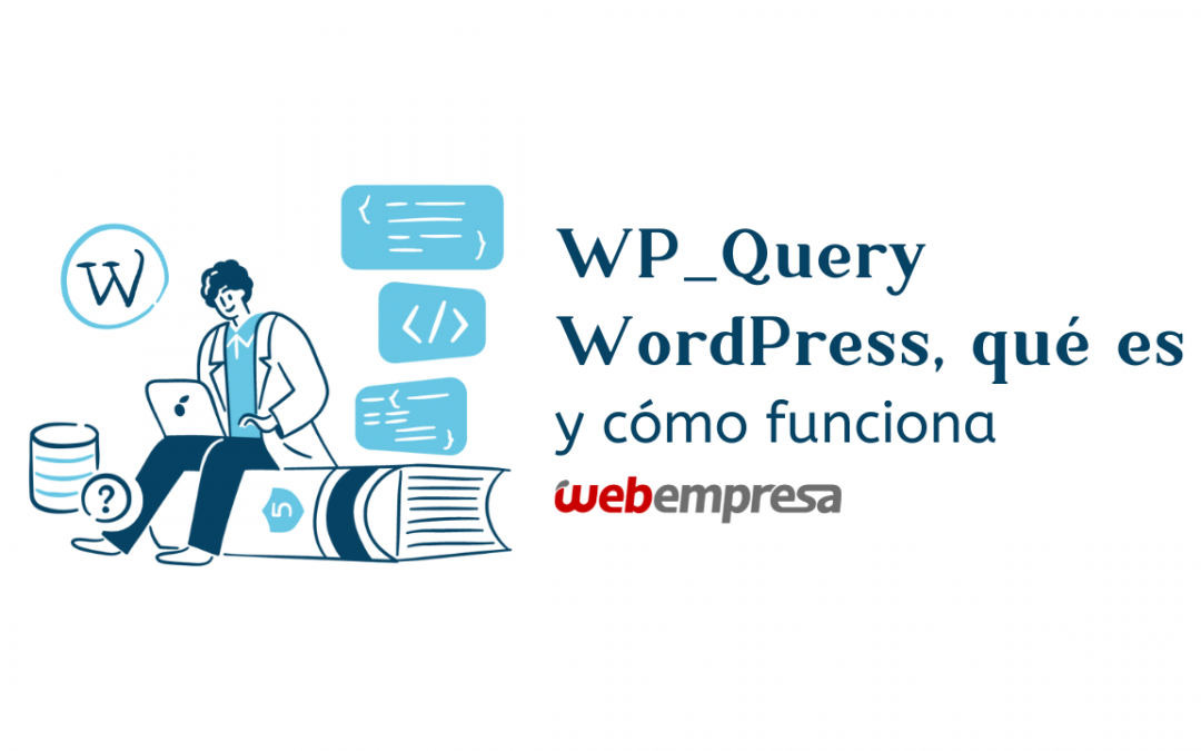 WP_Query WordPress, qué es y cómo funciona
