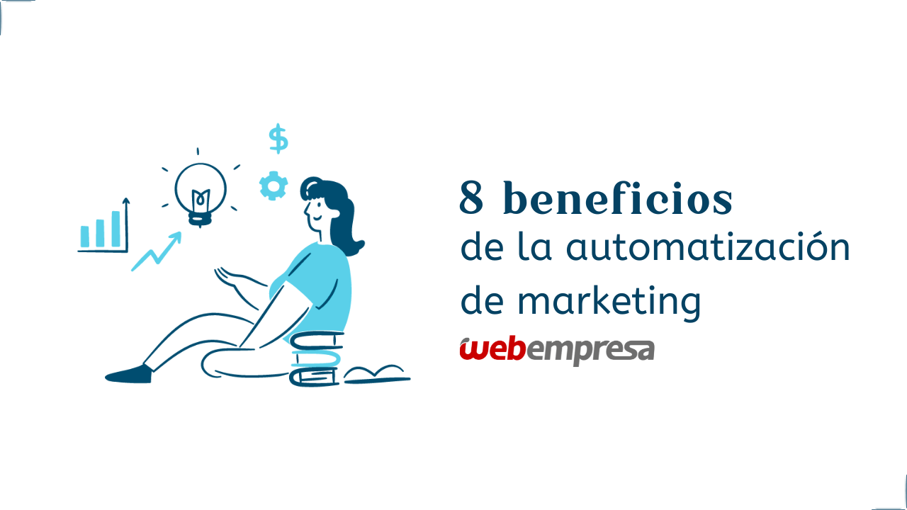 8 Beneficios de la automatización de marketing