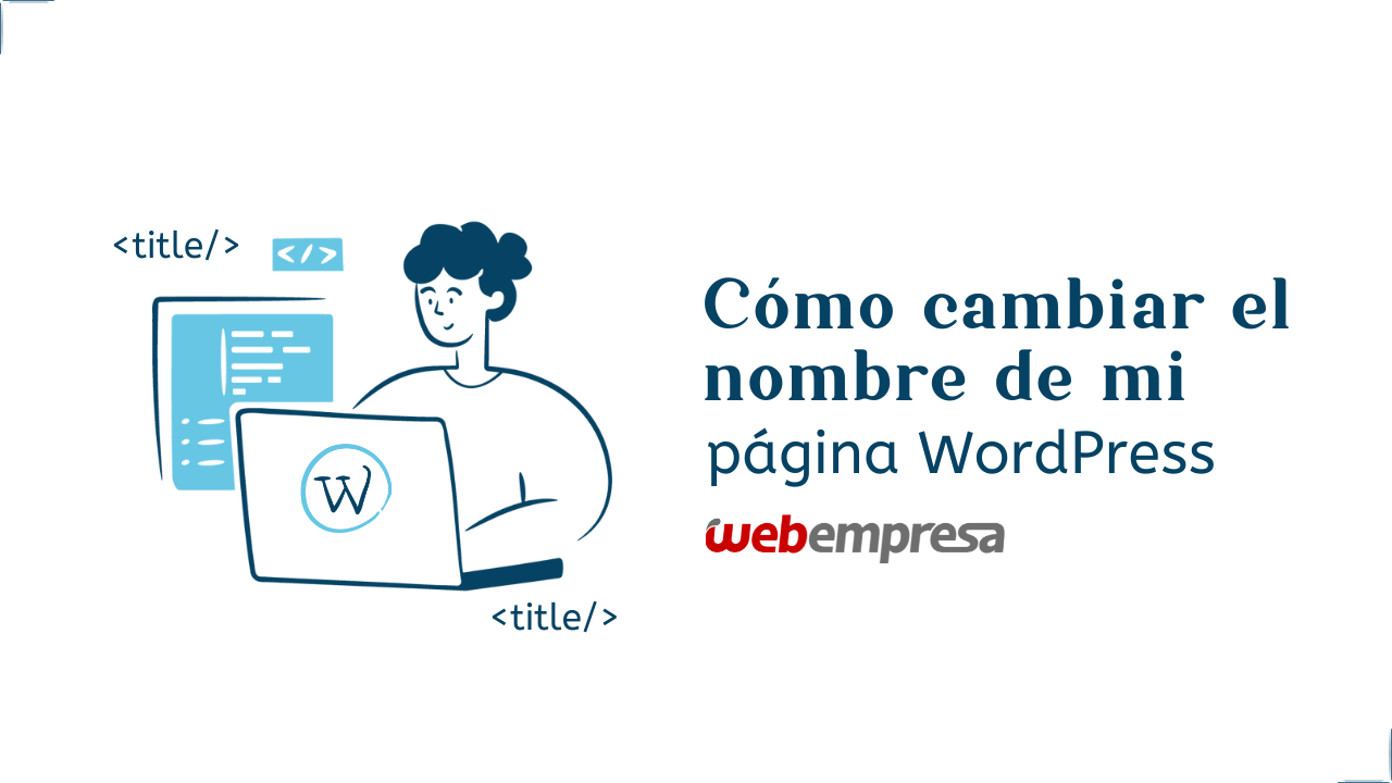 Cómo cambiar el nombre de mi página WordPress