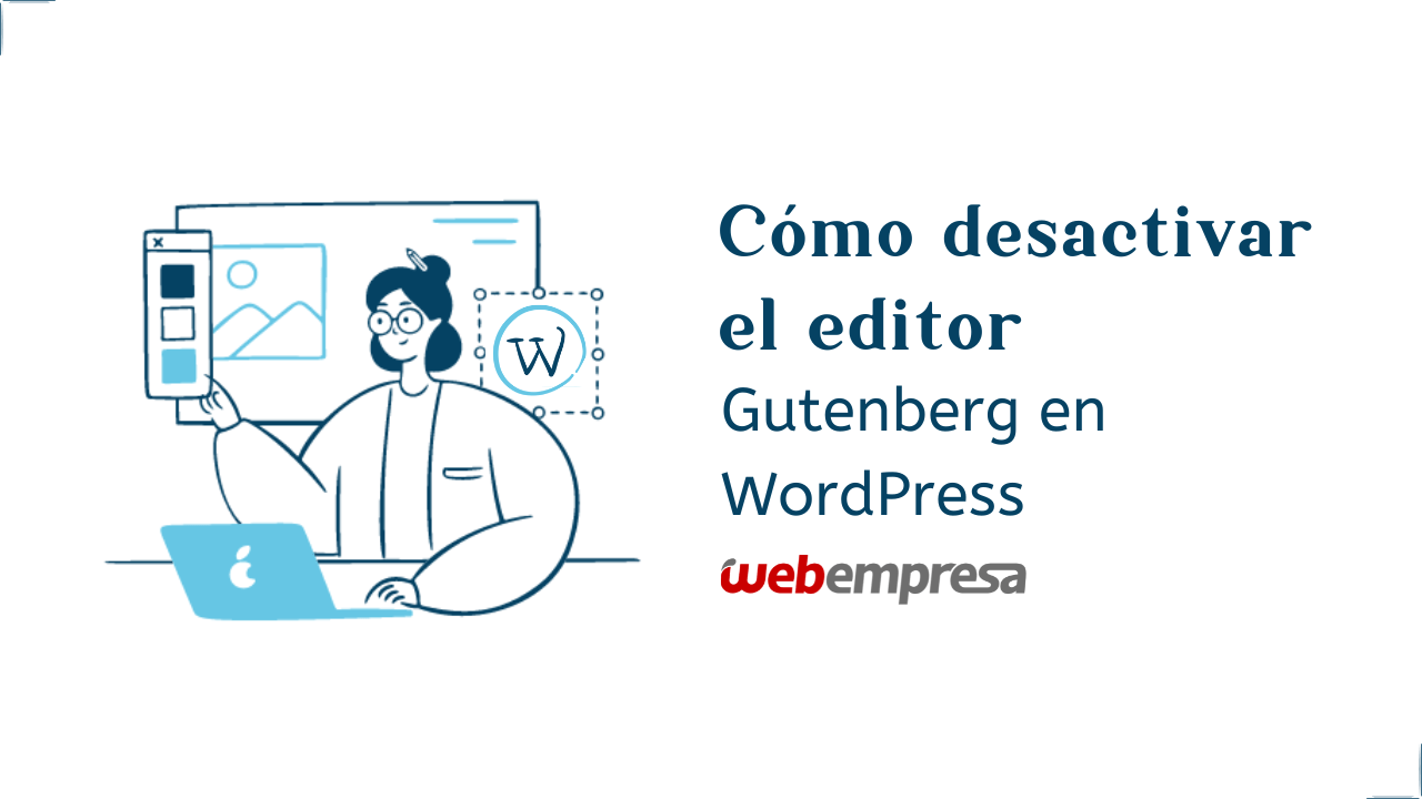 Cómo desactivar el editor Gutenberg en WordPress