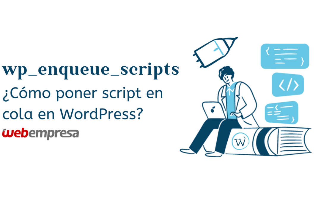 wp_enqueue_scripts – ¿Cómo poner script en cola en WordPress?