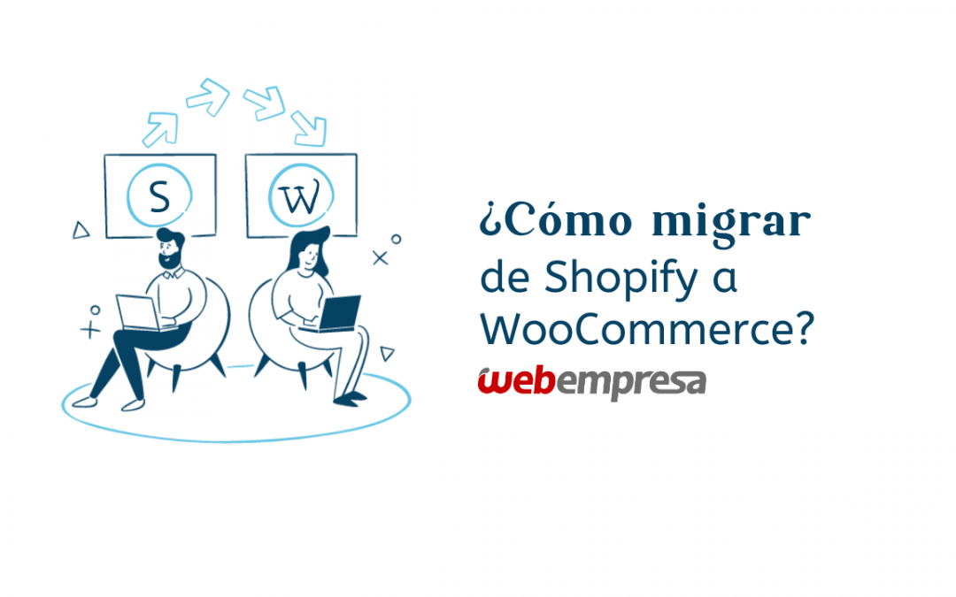 ¿Cómo migrar de Shopify a WooCommerce?