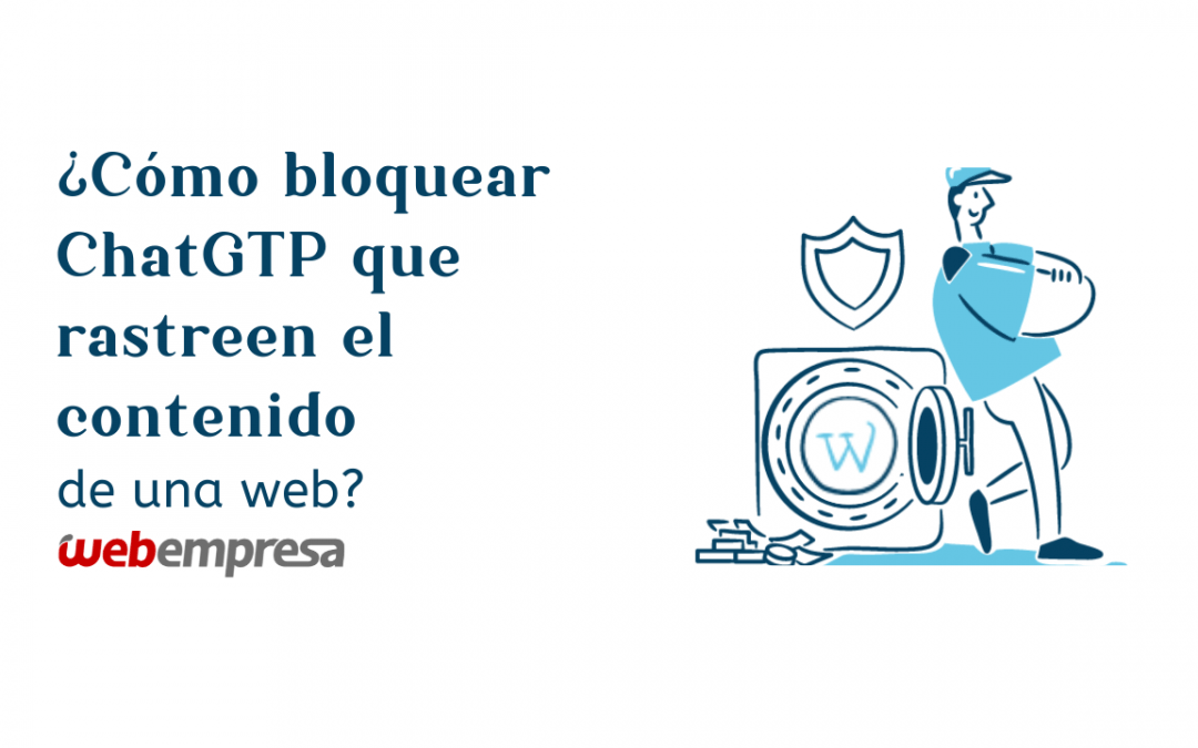 ¿Cómo bloquear ChatGPT que rastreen el contenido de una web?