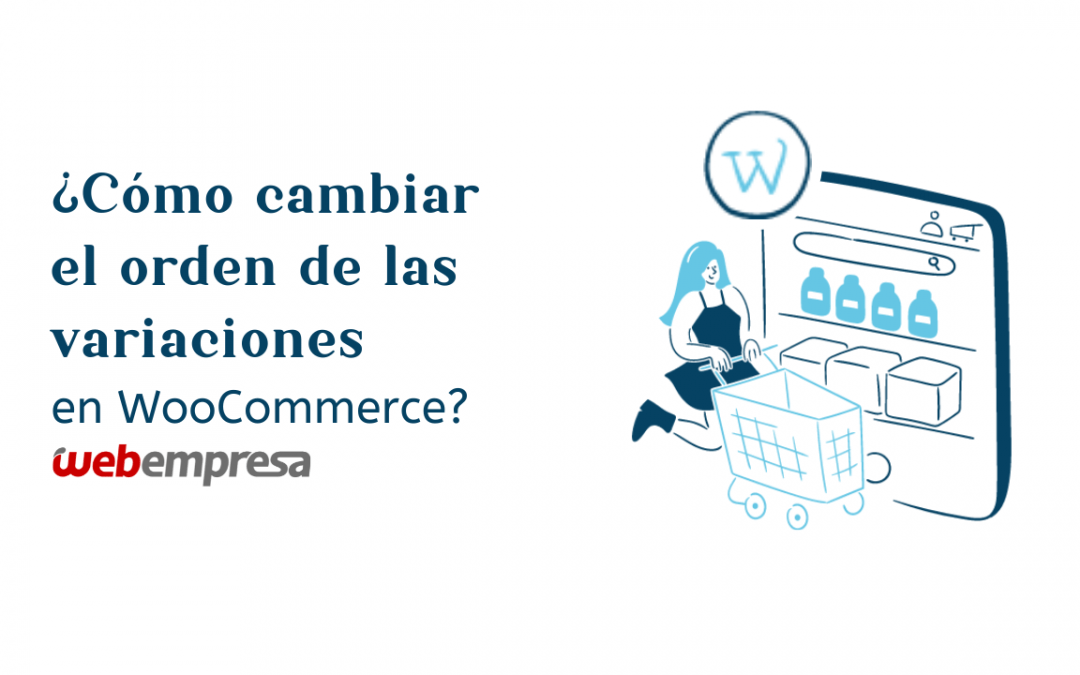 ¿Cómo cambiar el orden de las variaciones en WooCommerce?