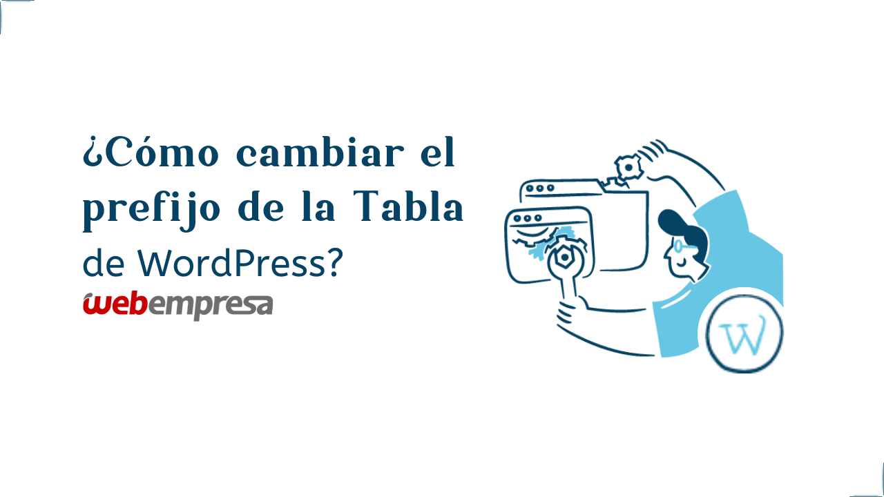 ¿Cómo cambiar el prefijo de la Tabla de WordPress?