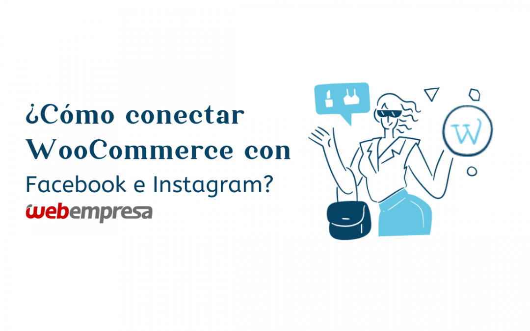 ¿Cómo conectar WooCommerce con Facebook e Instagram?