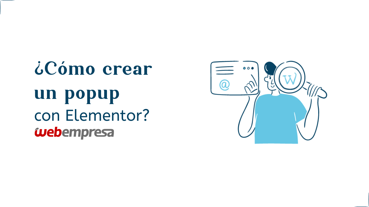 ¿Cómo crear un popup con Elementor? 