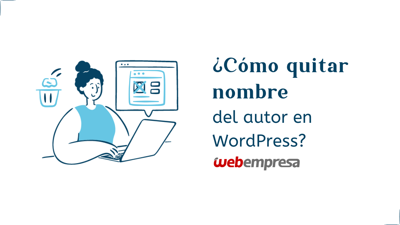 ¿Cómo quitar nombre del autor en WordPress