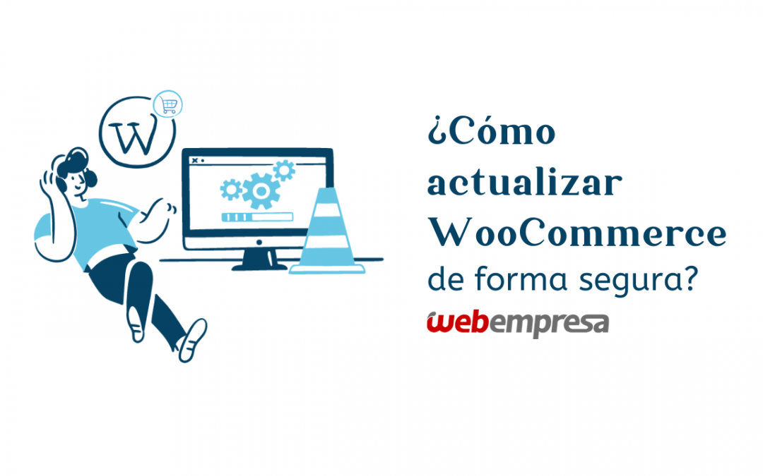 ¿Cómo actualizar WooCommerce de forma segura?