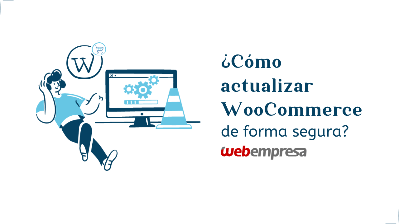 ¿Cómo actualizar WooCommerce de forma segura?