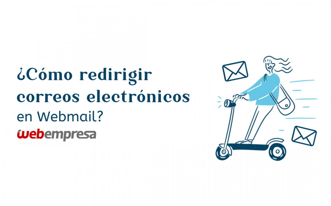 ¿Cómo redirigir correos electrónicos en Webmail?