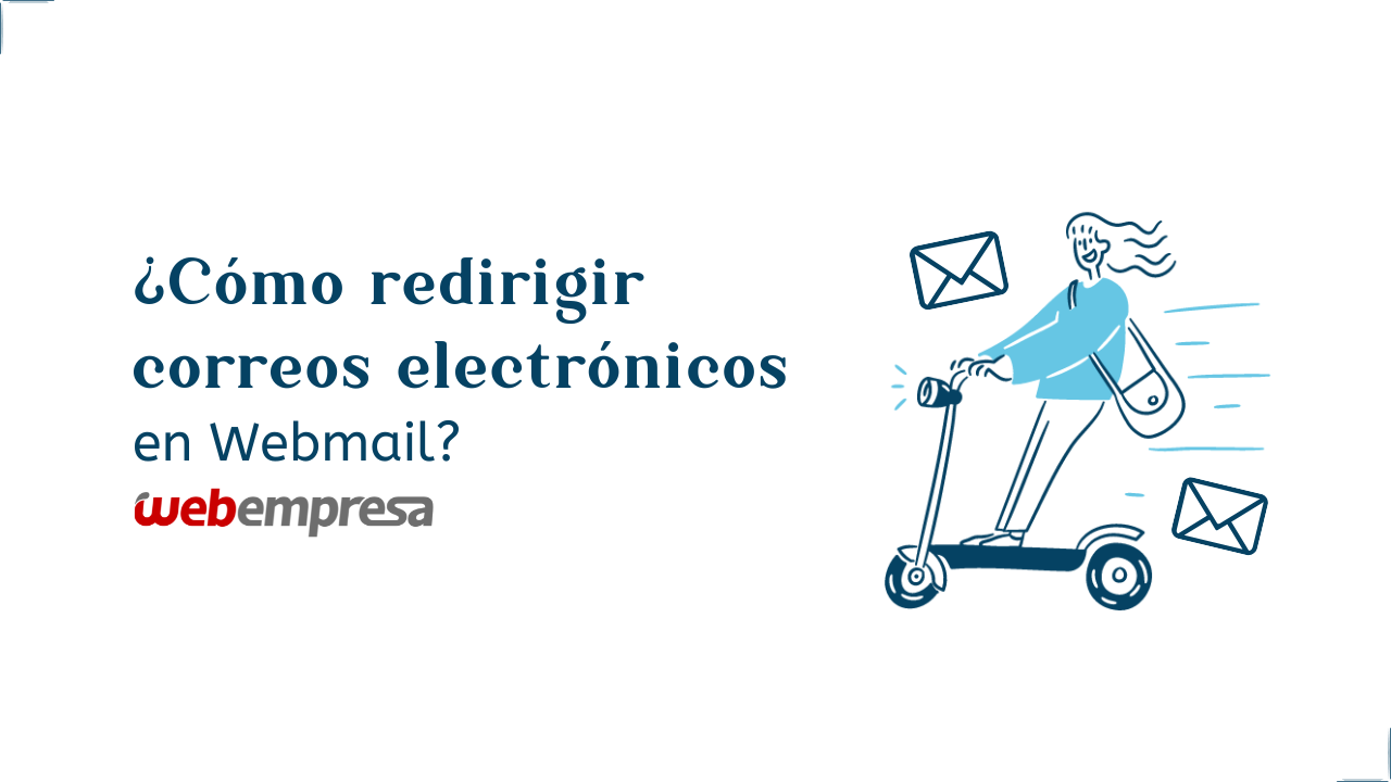 CComo redirigir correos electrónicos en Webmail