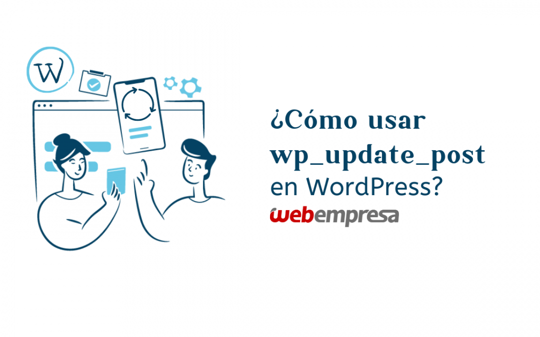 ¿Cómo usar wp_update_post en WordPress?