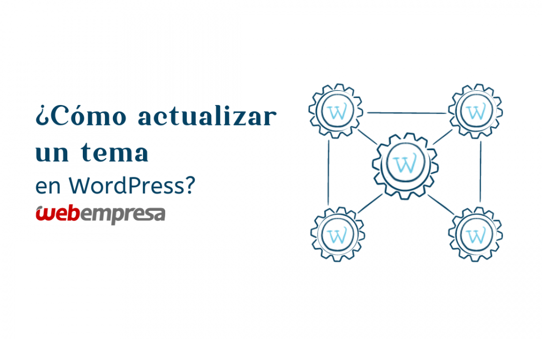 ¿Cómo actualizar un tema en WordPress?