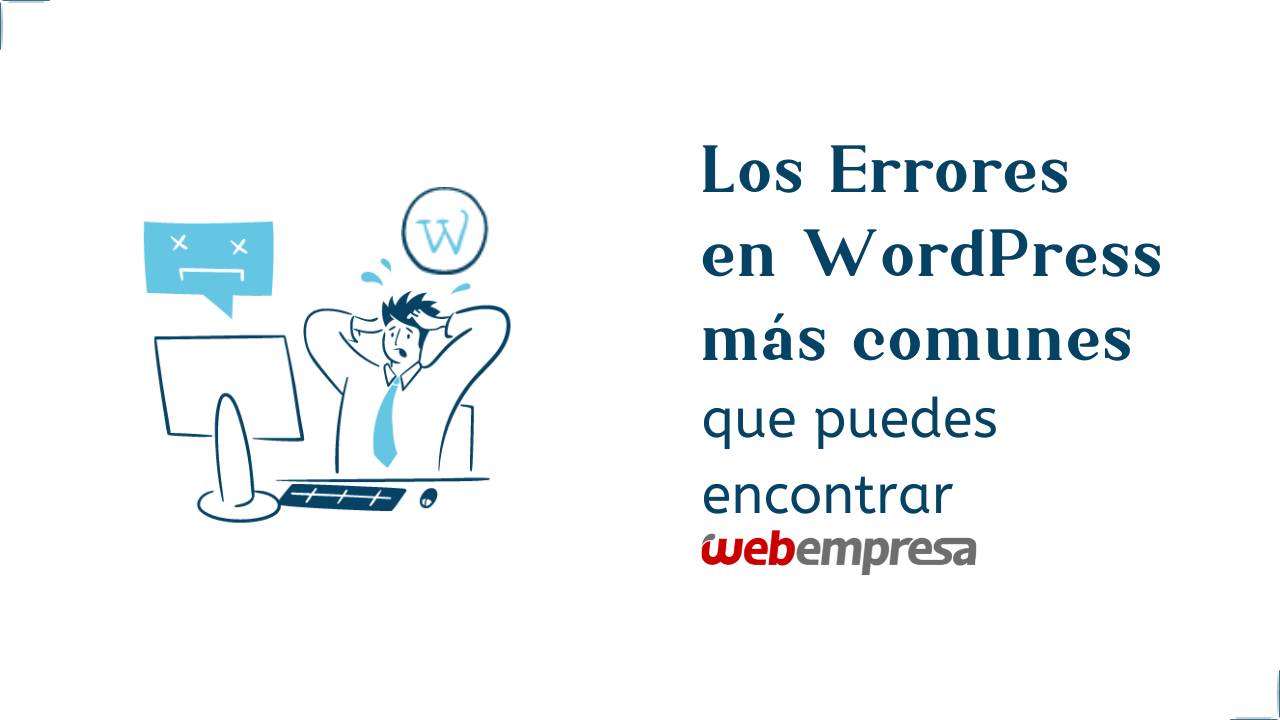 Los Errores en WordPress más comunes que puedes encontrar