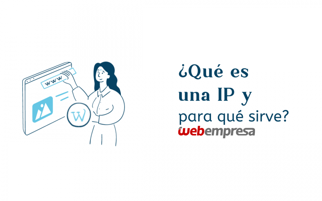 ¿Qué es una IP y para qué sirve?