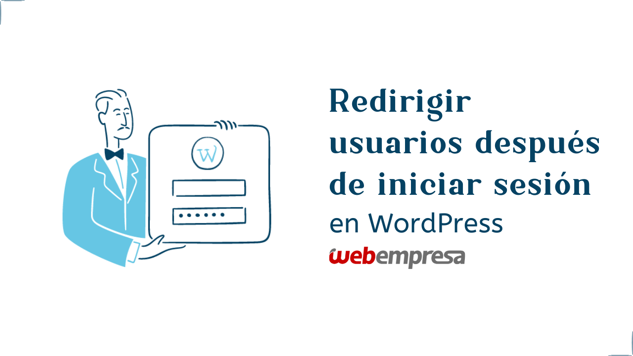 Redirigir usuarios después de iniciar sesión en WordPress