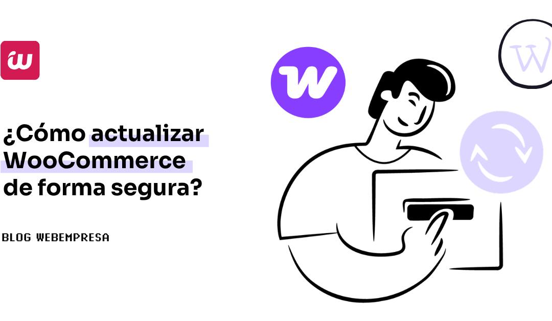 ¿Cómo actualizar WooCommerce de forma segura?