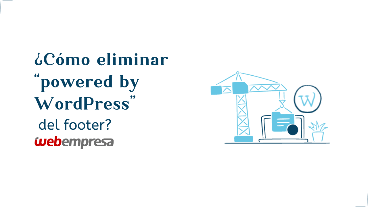 ¿Cómo eliminar “powered by WordPress” del footer?