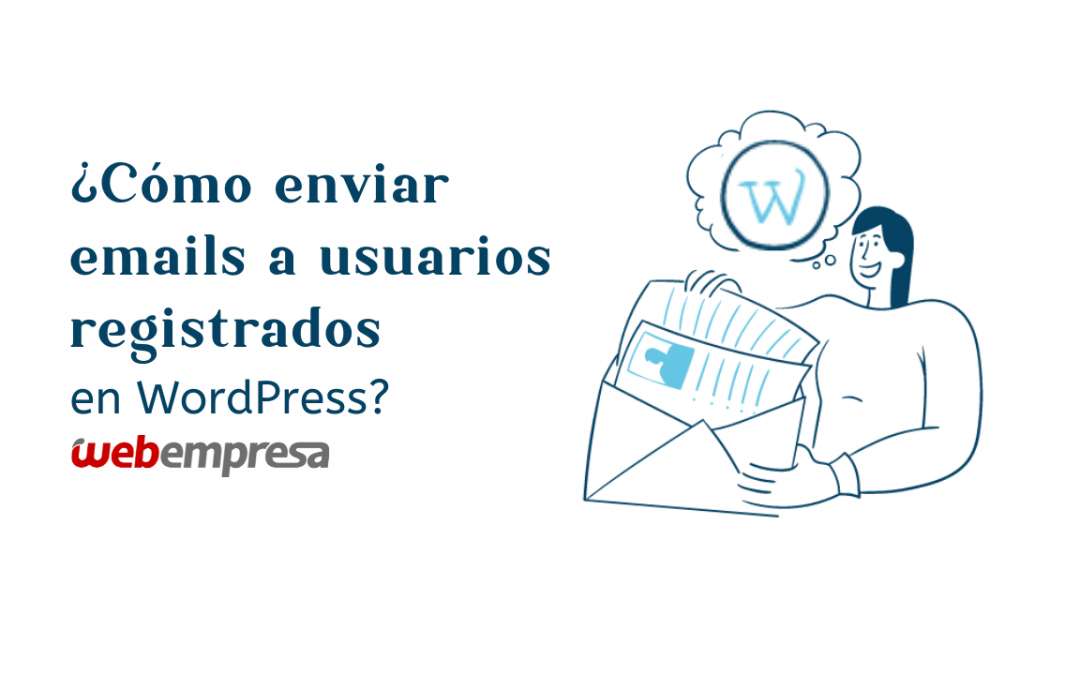 ¿Cómo enviar emails a usuarios registrados en WordPress?