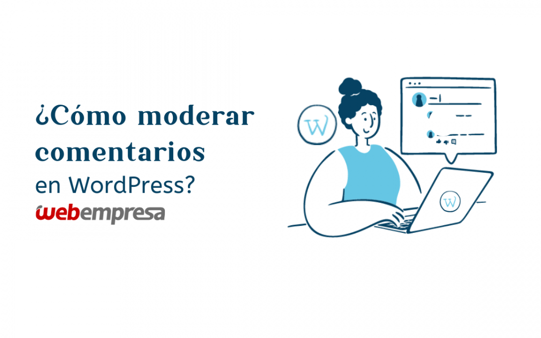 ¿Cómo moderar comentarios en WordPress?