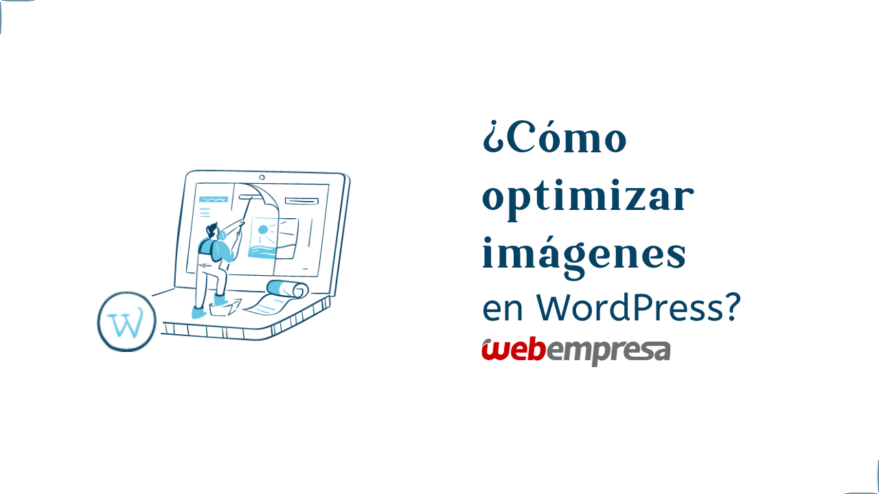 ¿Cómo optimizar imágenes en WordPress?