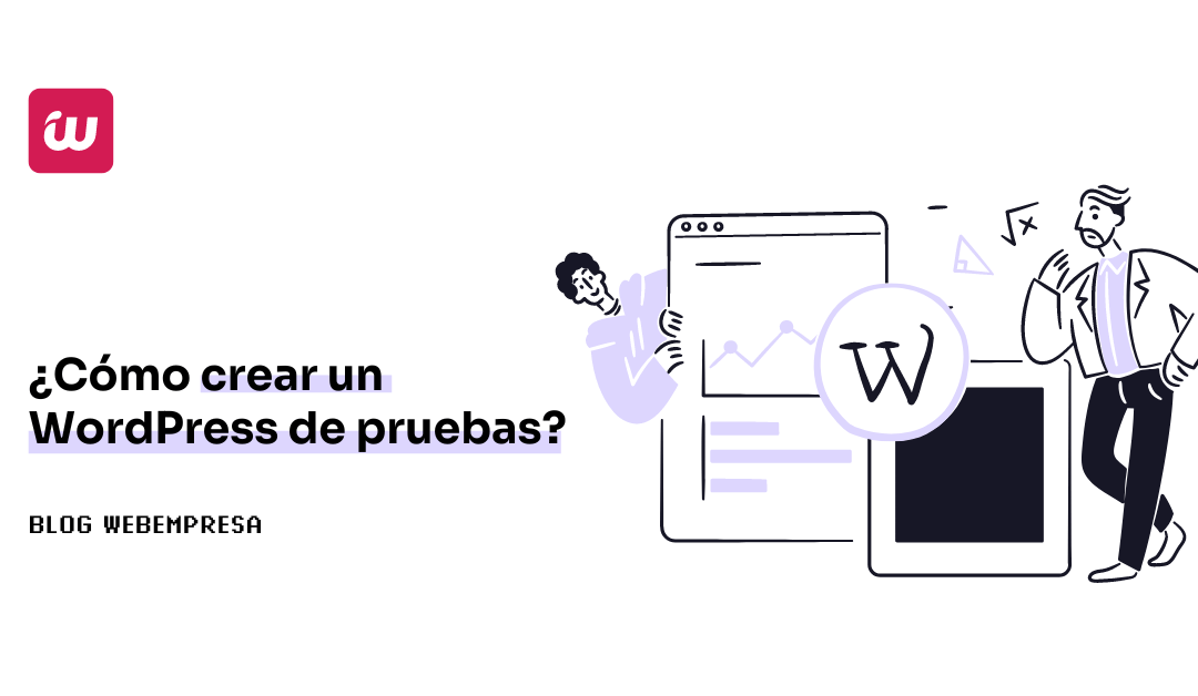 ¿Cómo crear un WordPress de pruebas?