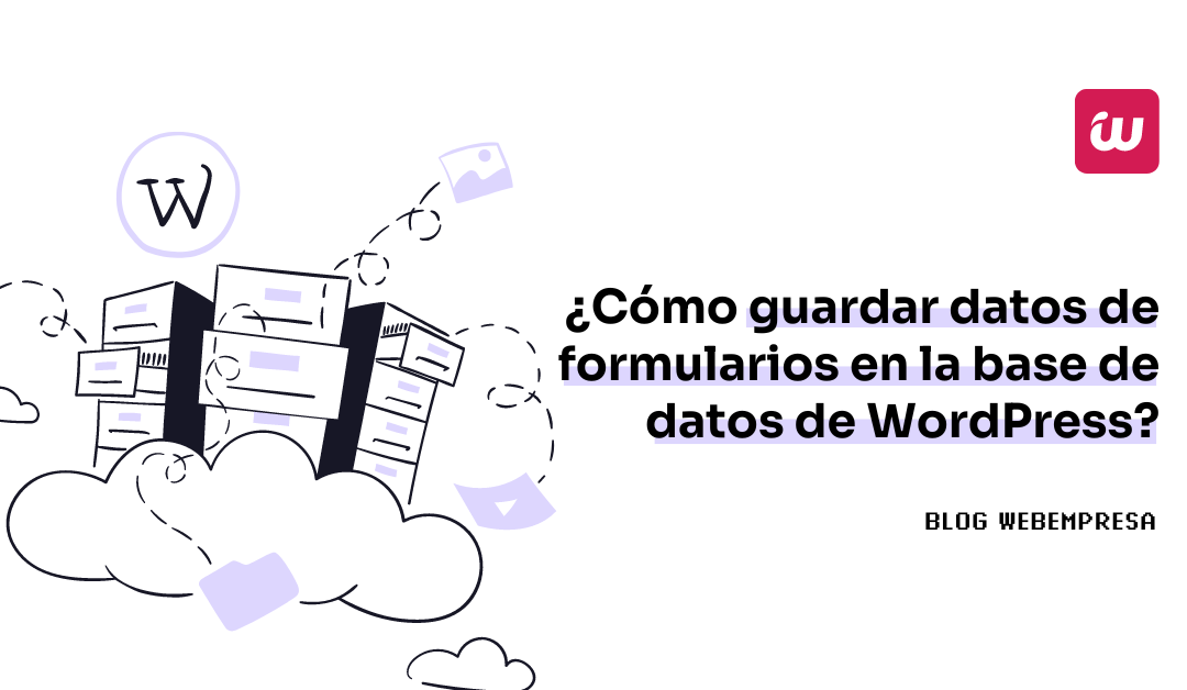 ¿Cómo guardar datos de formularios en la base de datos de WordPress?