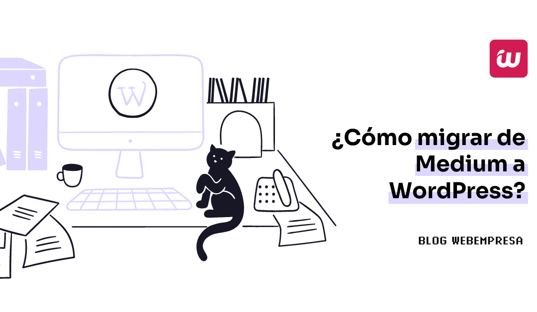 ¿Cómo migrar de Medium a WordPress?