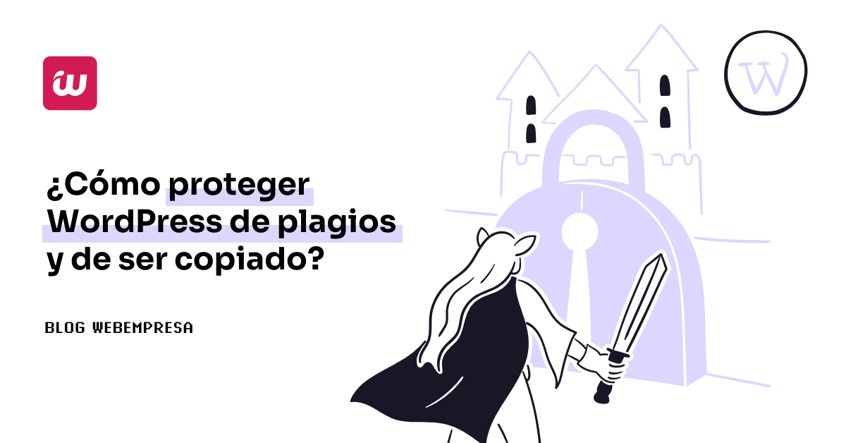 Cómo proteger WordPress de plagios y de ser copiado