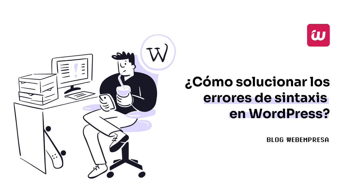 ¿Cómo solucionar los errores de sintaxis en WordPress?