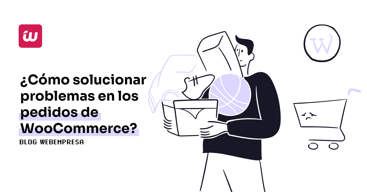 Cómo solucionar problemas en los pedidos de WooCommerce