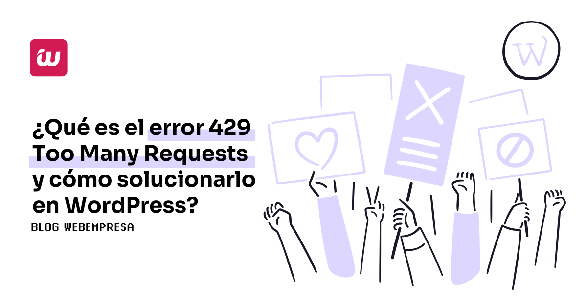 Qué es el error 429 Too Many Requests y cómo solucionarlo en WordPress