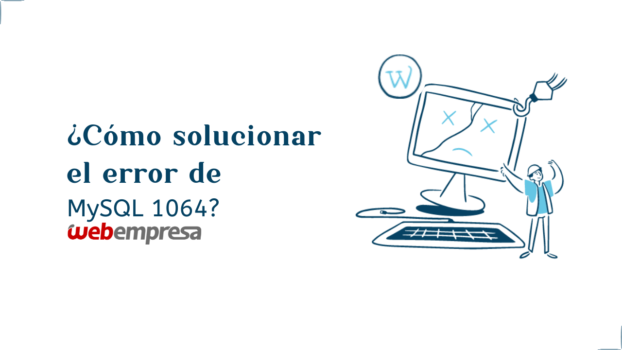 ¿Cómo solucionar el error de MySQL 1064?