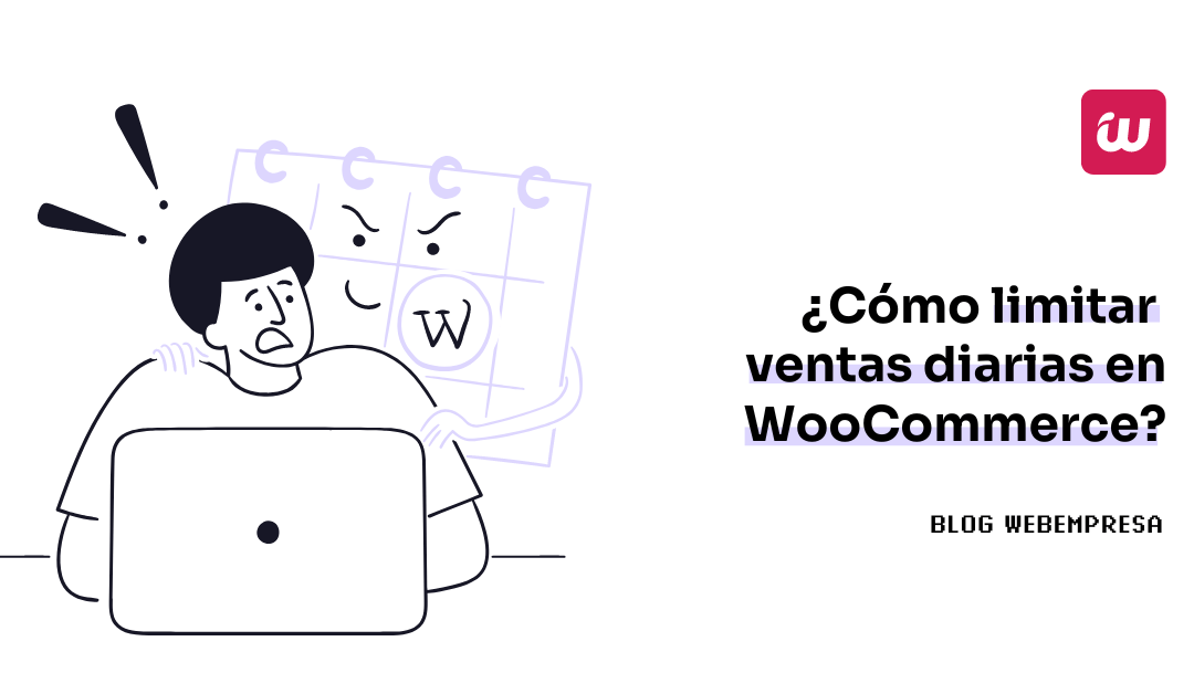 ¿Cómo limitar ventas diarias en WooCommerce?